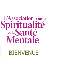 L'Association pour la Spiritualite et la Sante Mentale - Bienvenue